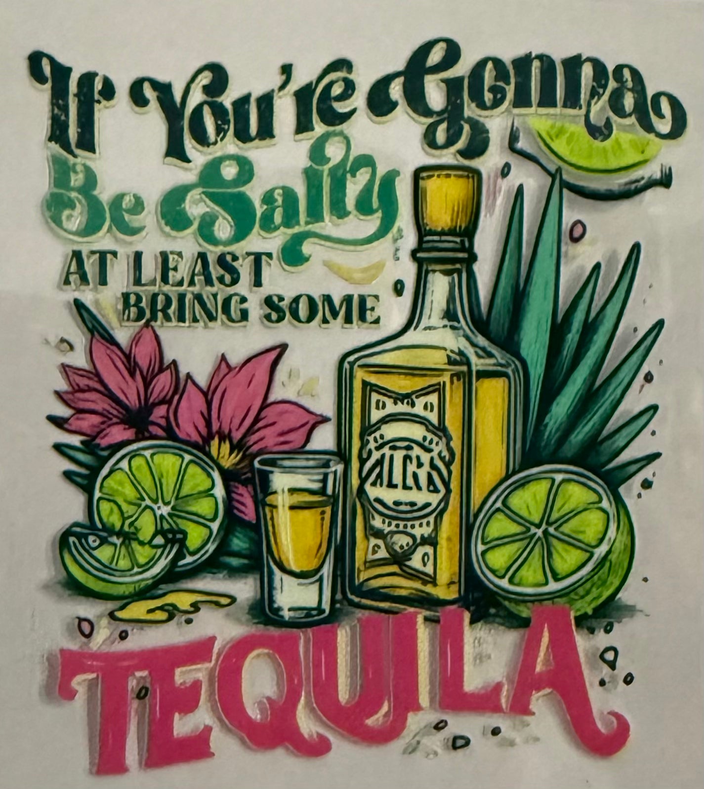 If you’re gonna be salty at least bring tequila