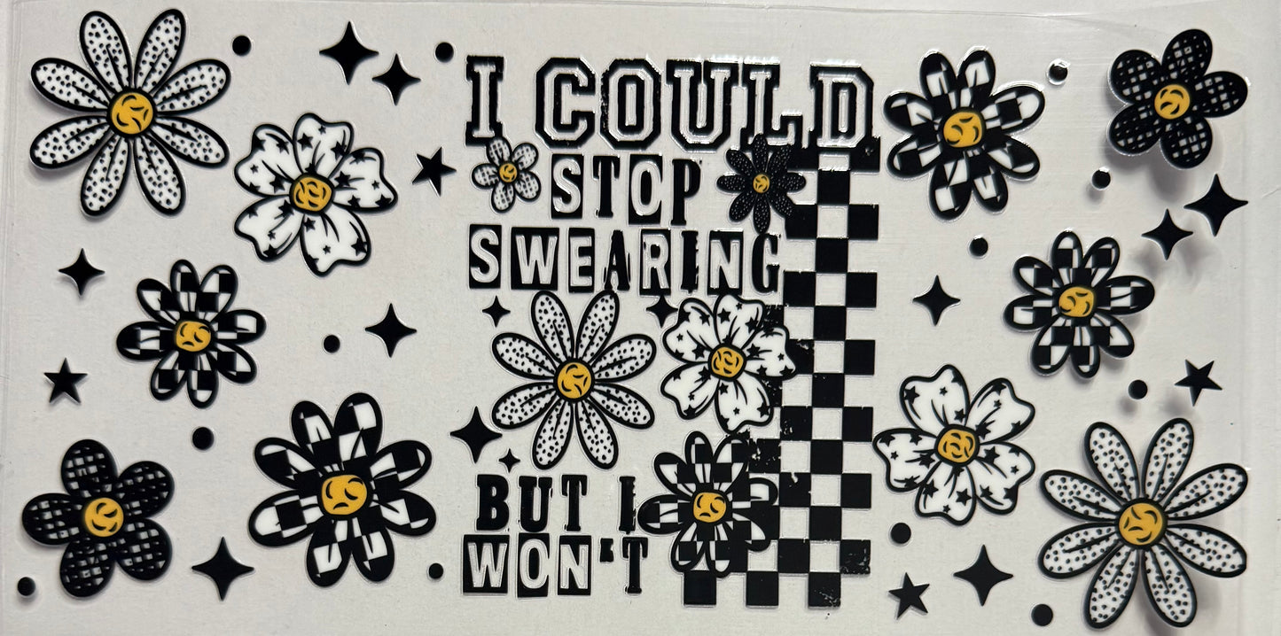 I could stop swearing but I won’t