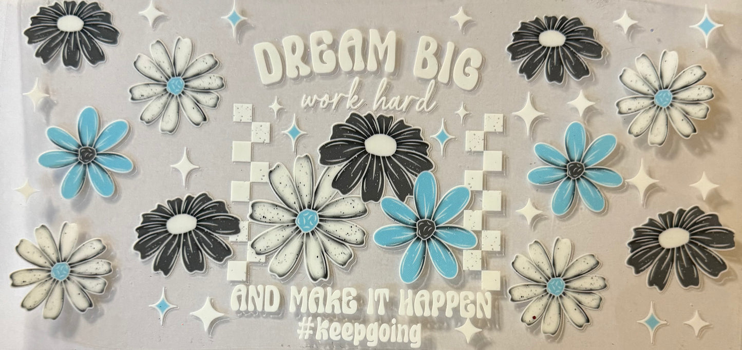 Dream big #keep going