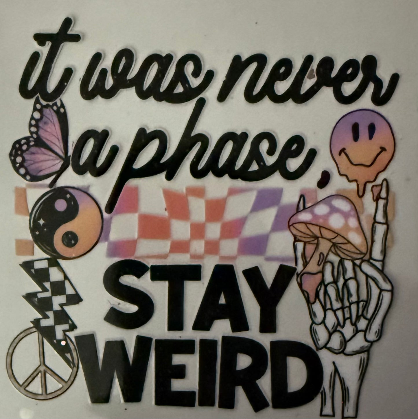 It was never a phase, stay weird