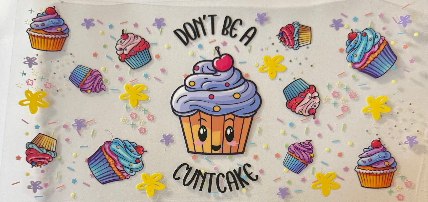 Don’t be a cuntcake