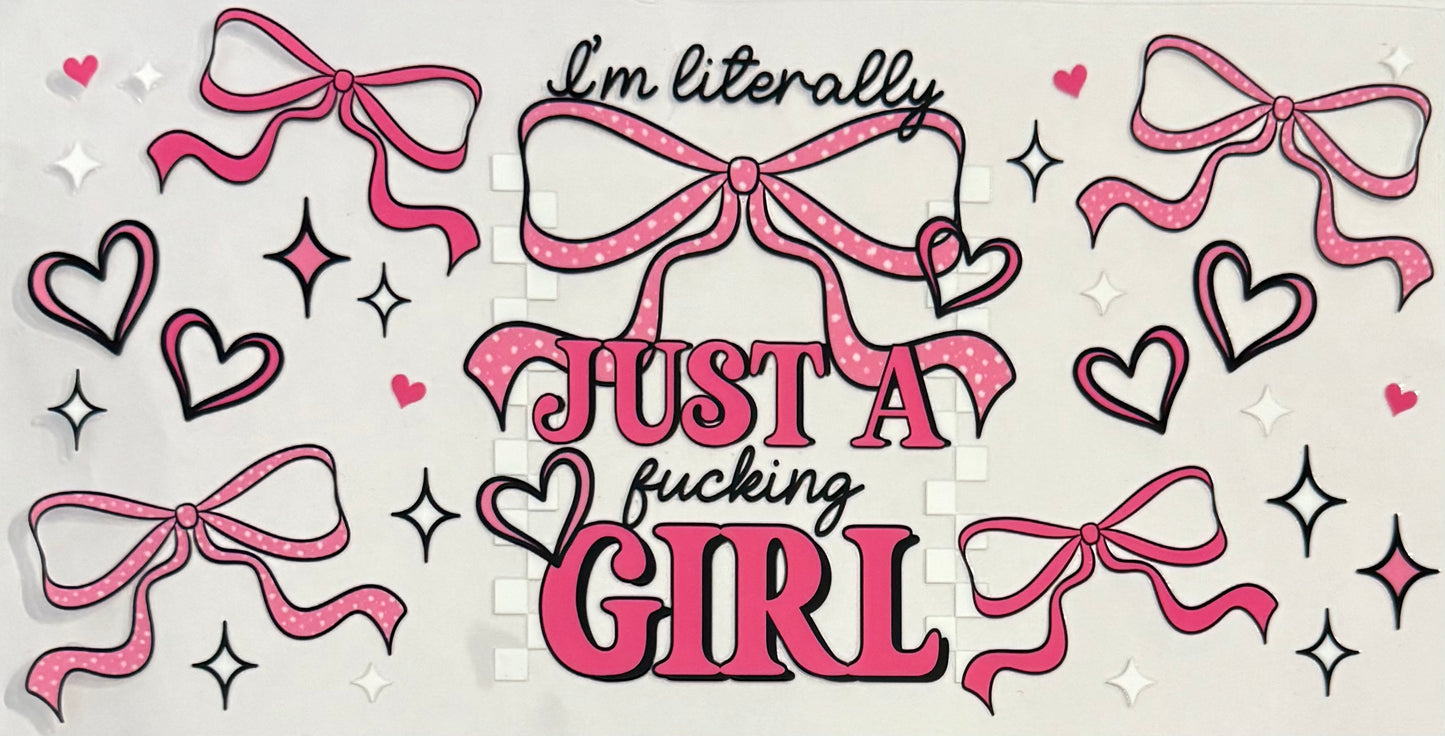 I’m literally just a F-ing girl