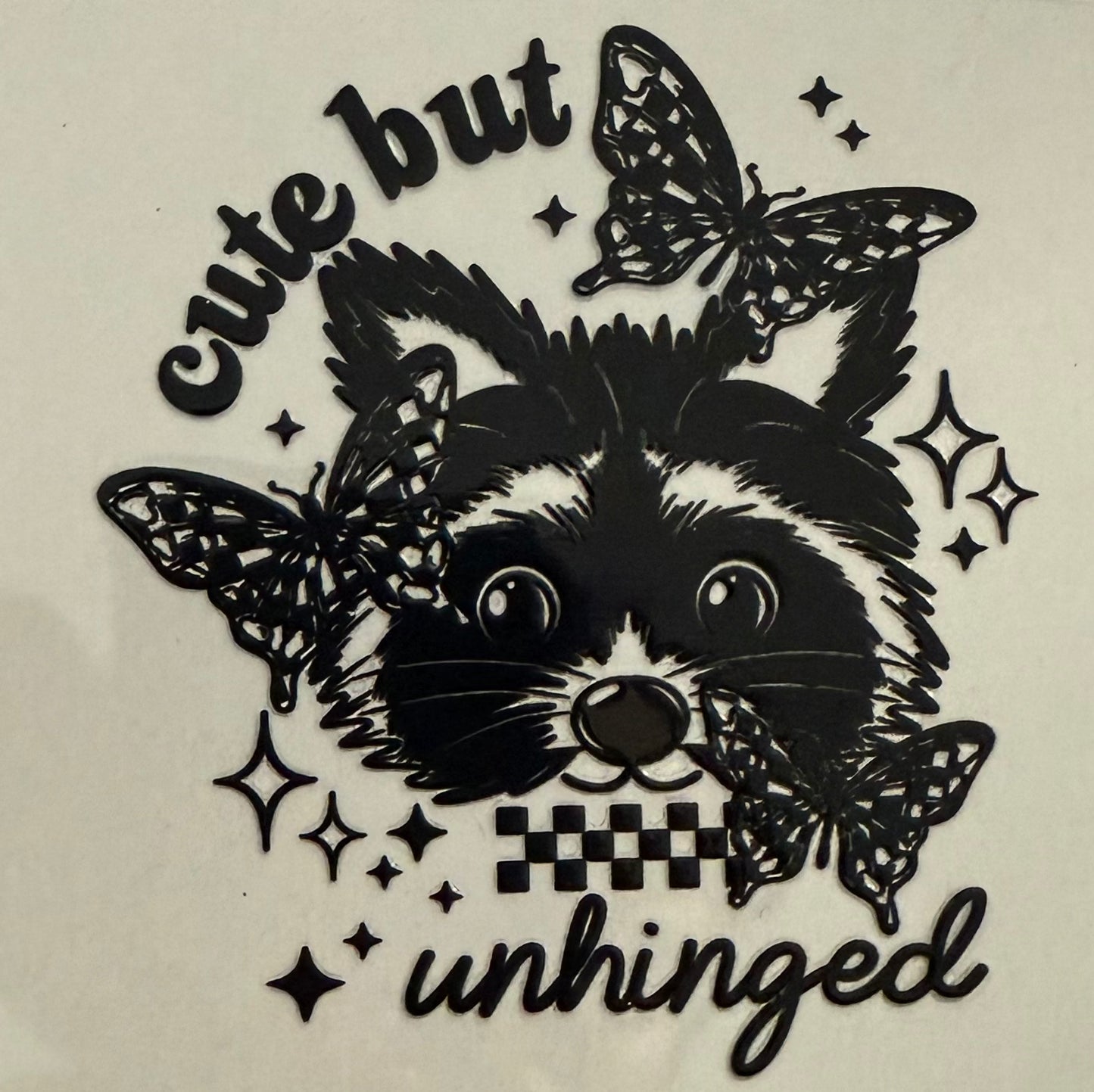 Cute but unhinged