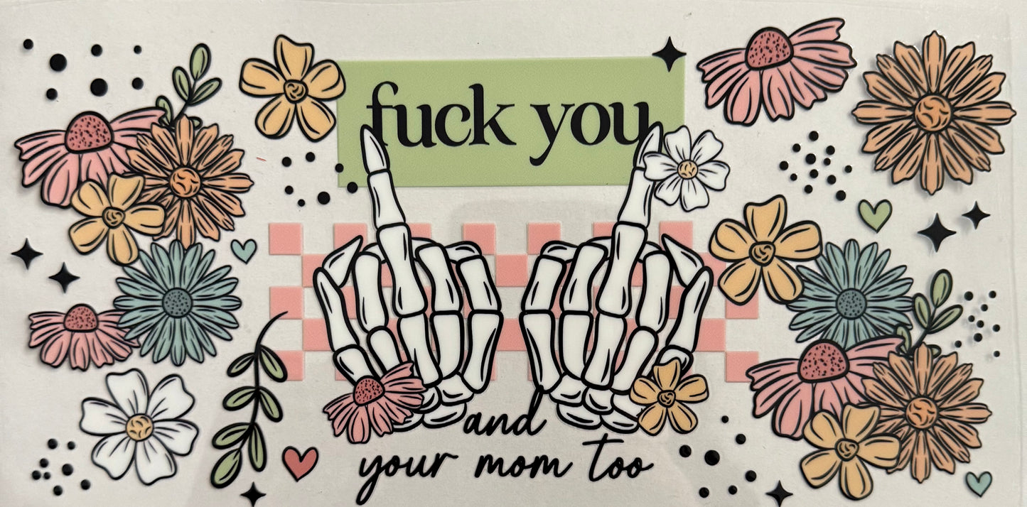 F you and your mom too