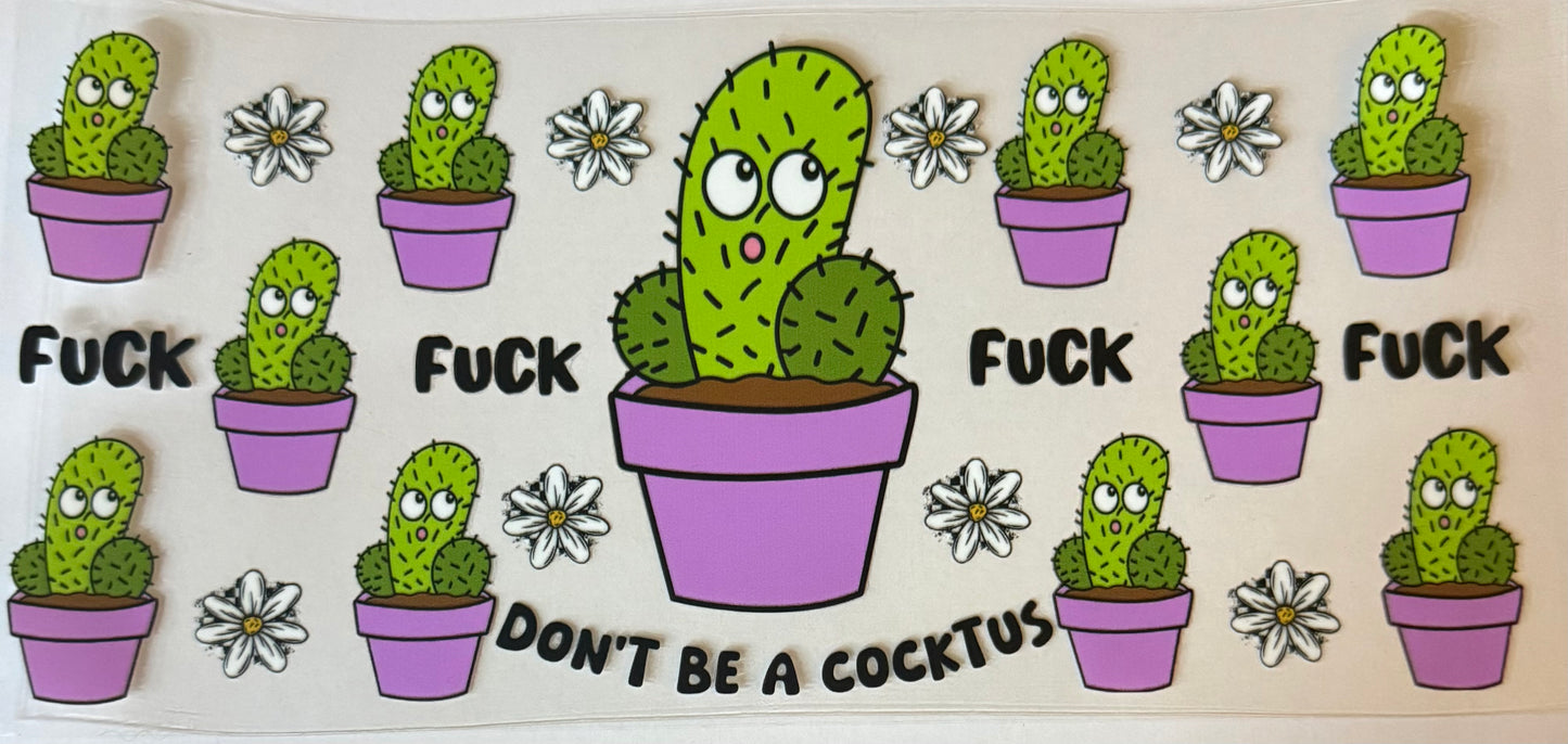 Don’t be a cocktus