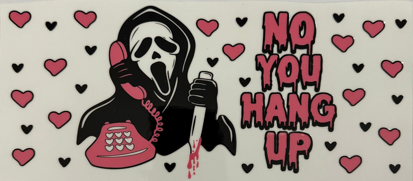 No you hang up