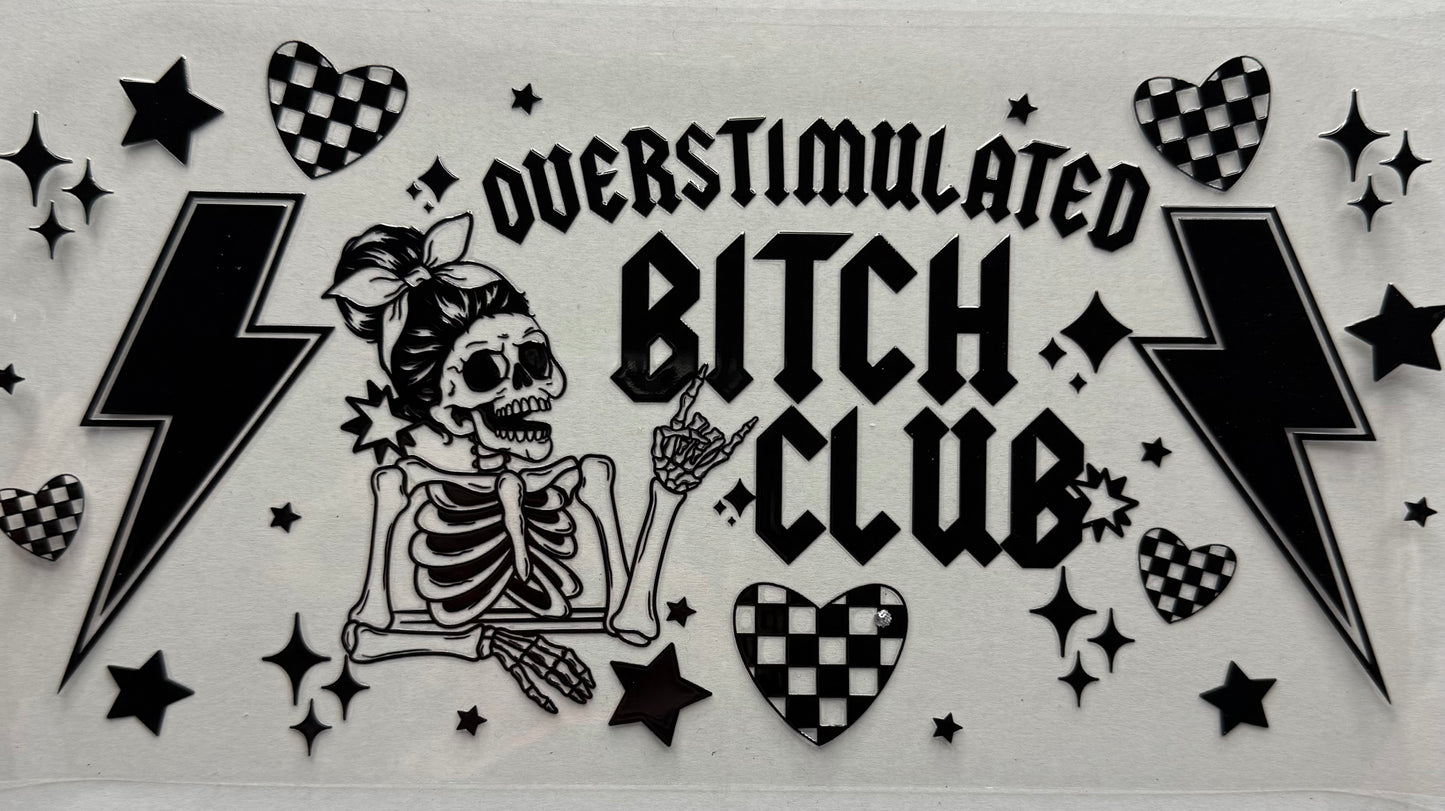 Over stimulated bitch club
