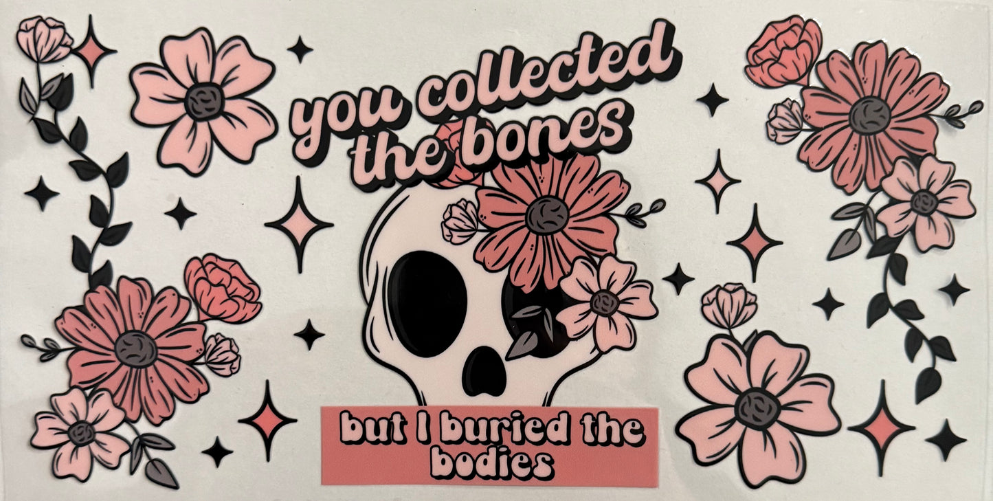 You collected the bones but I buried the bodies