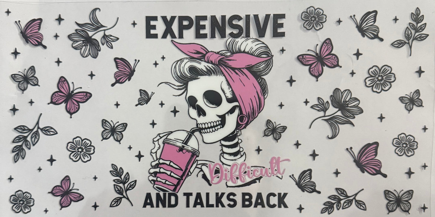 Expensive difficult and talks back
