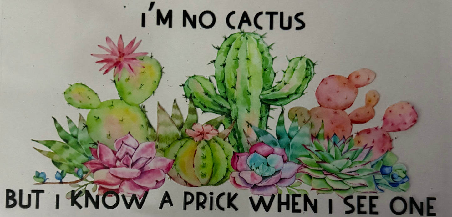 I’m no cactus but I know a prick when I see one