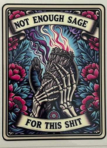 Not enough sage for this sh*t