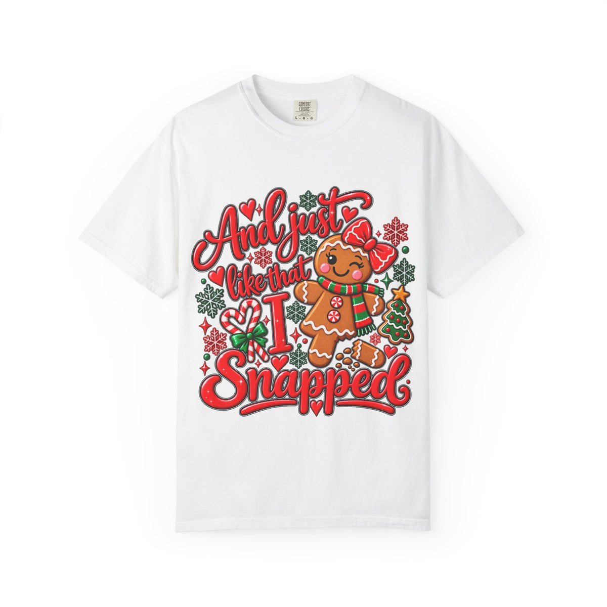 Christmas Gingerbread 'And I Just Went That I Snapped' Holiday T-Shirt