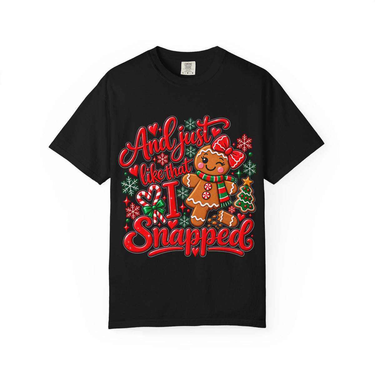 Christmas Gingerbread 'And I Just Went That I Snapped' Holiday T-Shirt