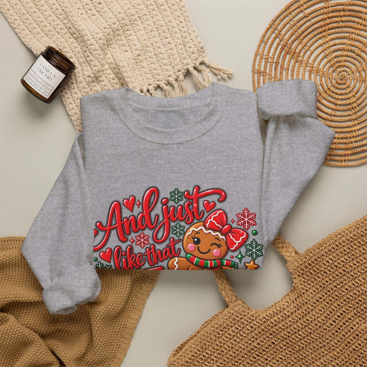 Sweatshirt — "And I Just Like That I Snapped" Funny Gingerbread Christmas Crewneck