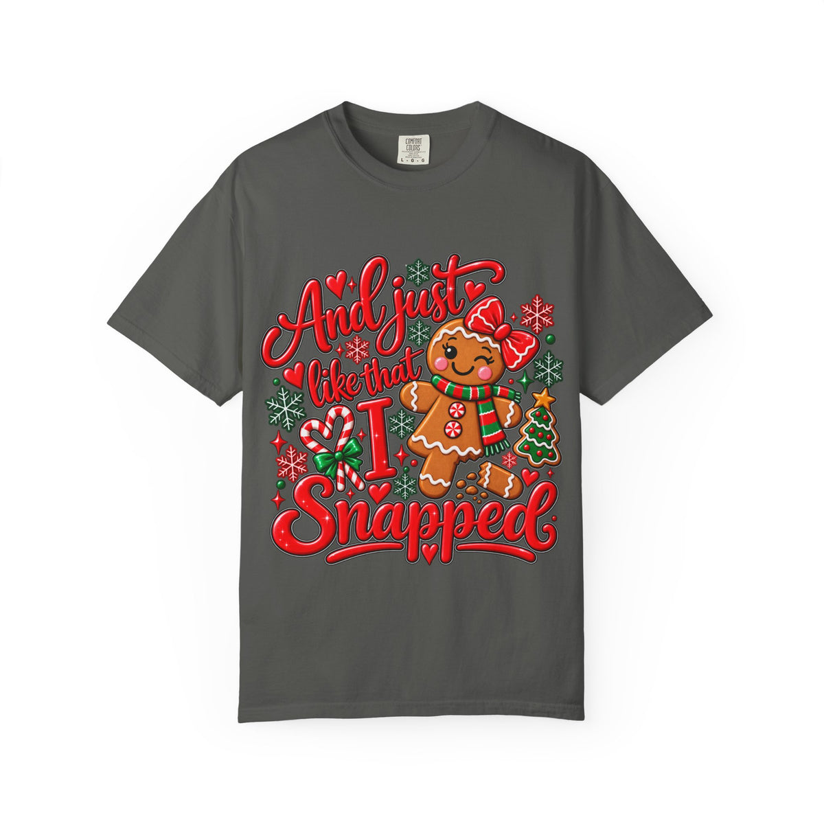 Christmas Gingerbread 'And I Just Went That I Snapped' Holiday T-Shirt