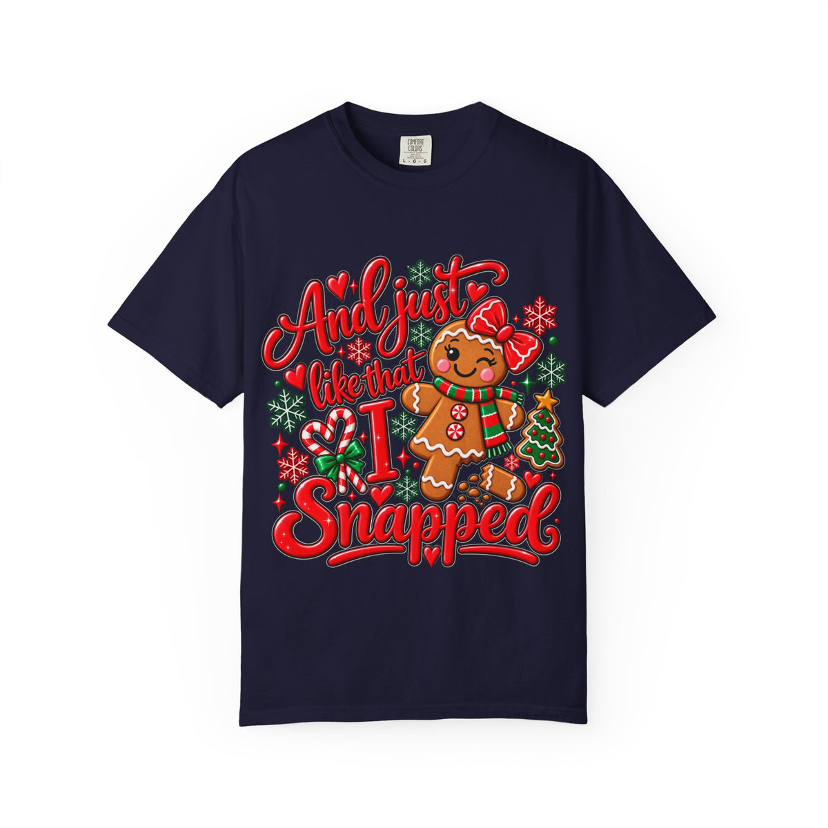 Christmas Gingerbread 'And I Just Went That I Snapped' Holiday T-Shirt