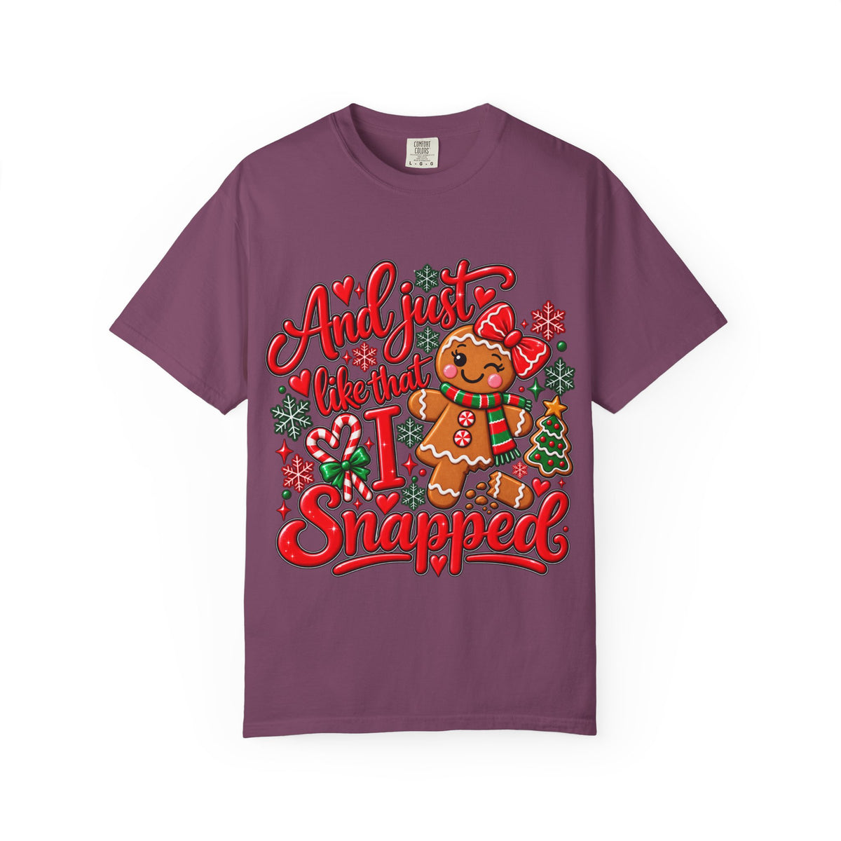 Christmas Gingerbread 'And I Just Went That I Snapped' Holiday T-Shirt