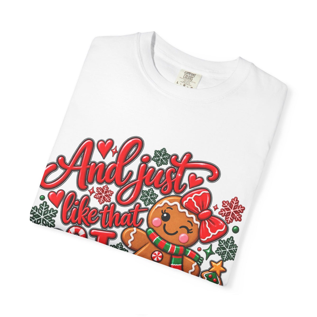Christmas Gingerbread 'And I Just Went That I Snapped' Holiday T-Shirt