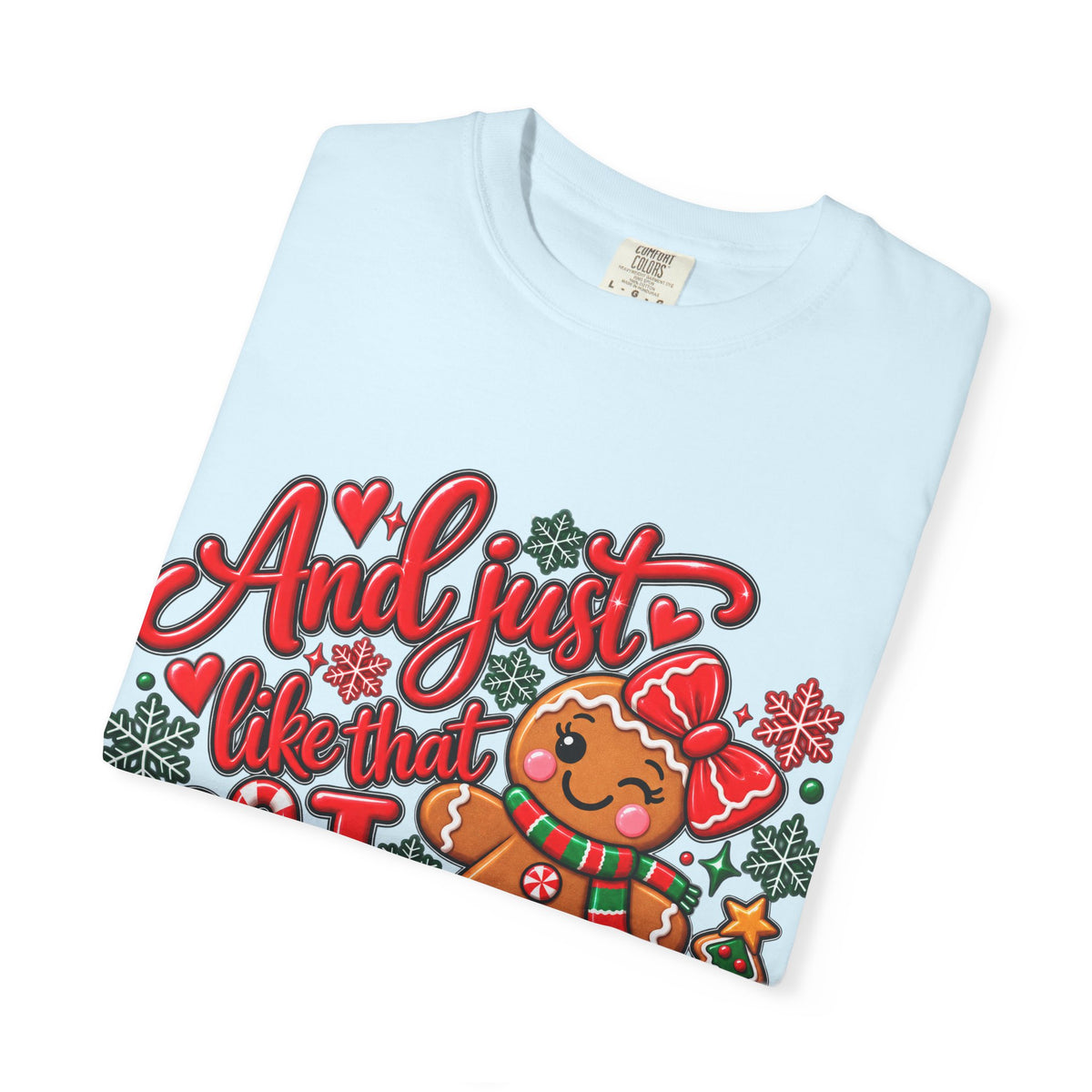 Christmas Gingerbread 'And I Just Went That I Snapped' Holiday T-Shirt