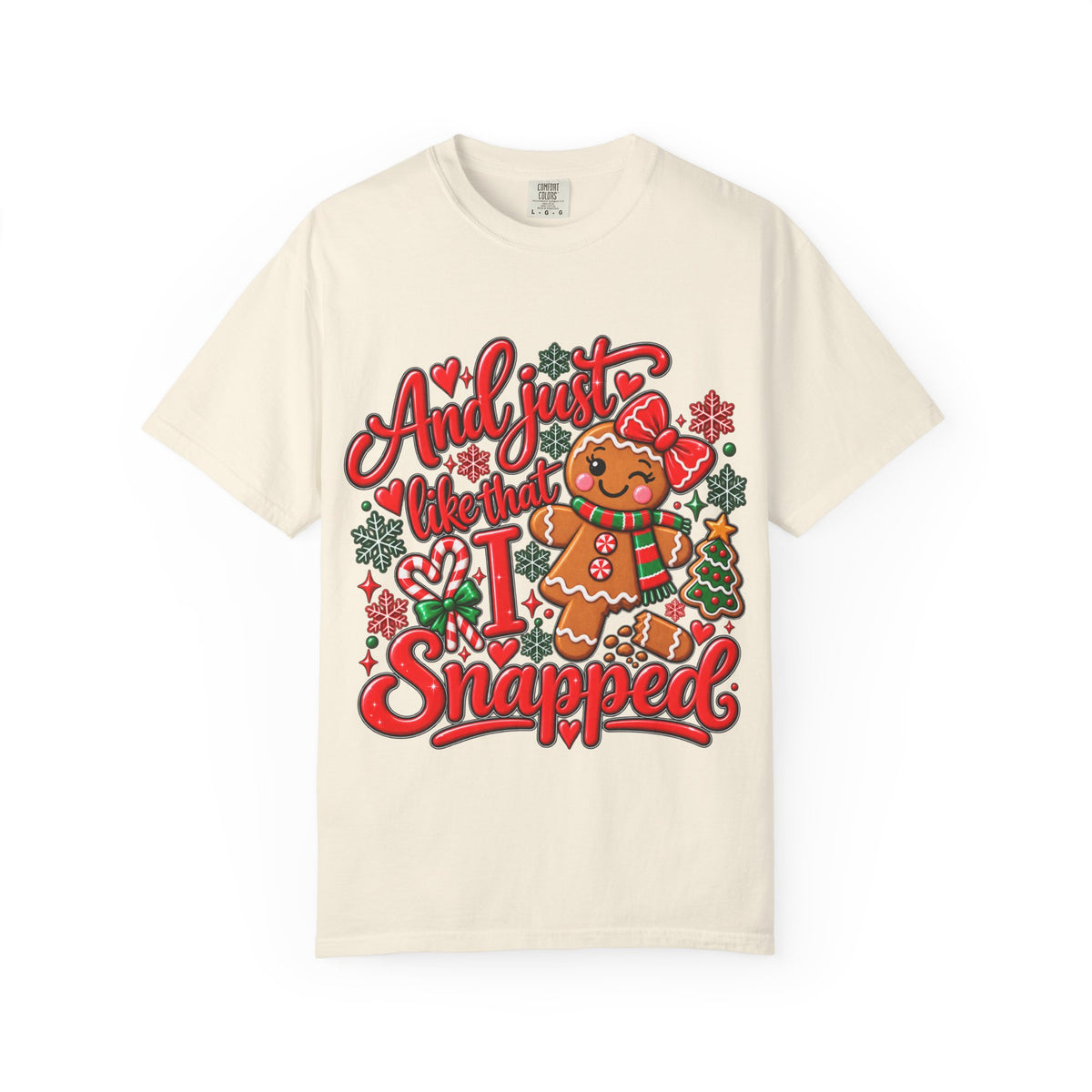 Christmas Gingerbread 'And I Just Went That I Snapped' Holiday T-Shirt