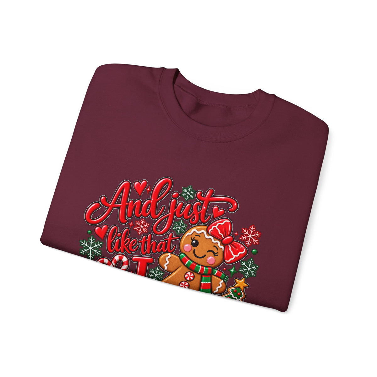 Sweatshirt — "And I Just Like That I Snapped" Funny Gingerbread Christmas Crewneck