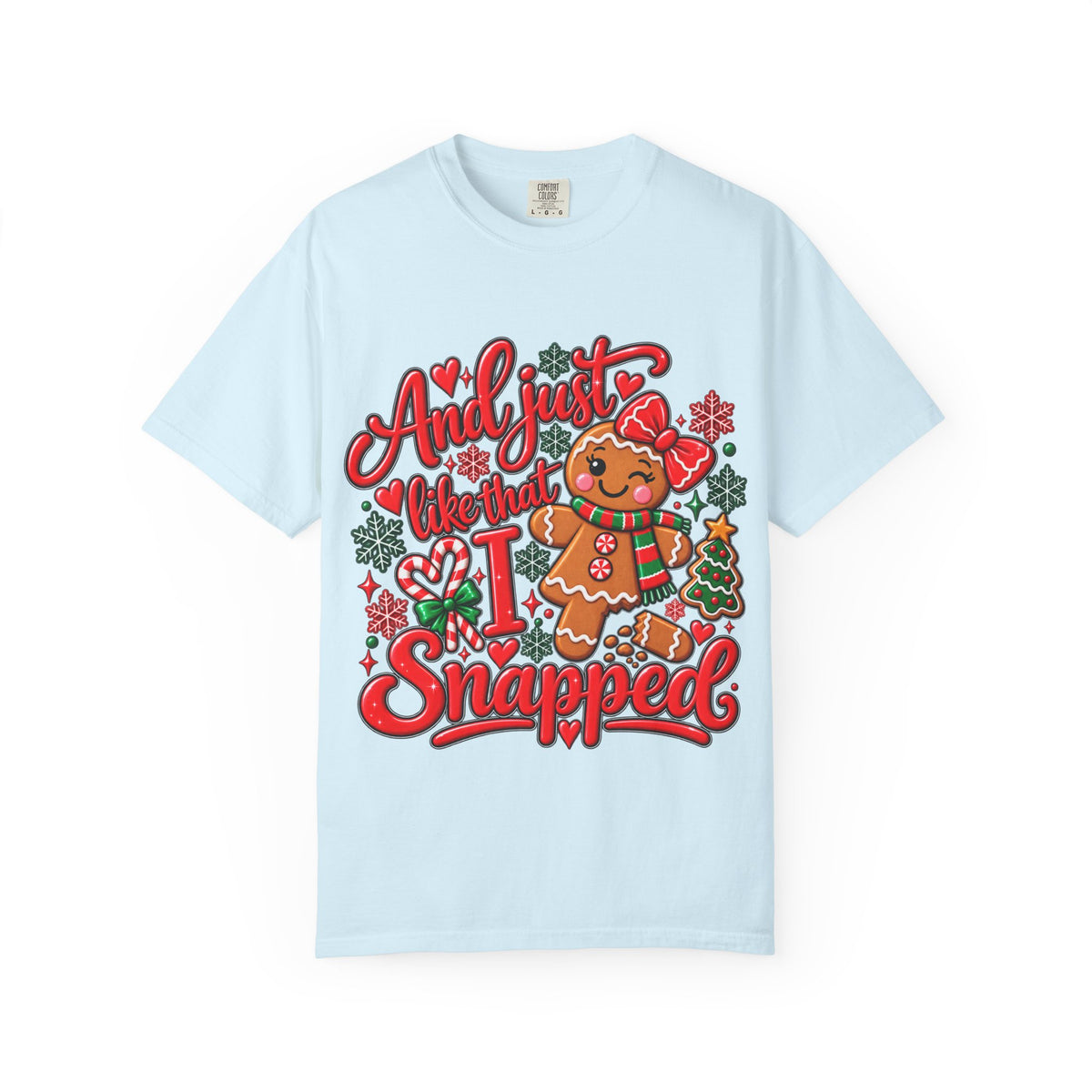 Christmas Gingerbread 'And I Just Went That I Snapped' Holiday T-Shirt