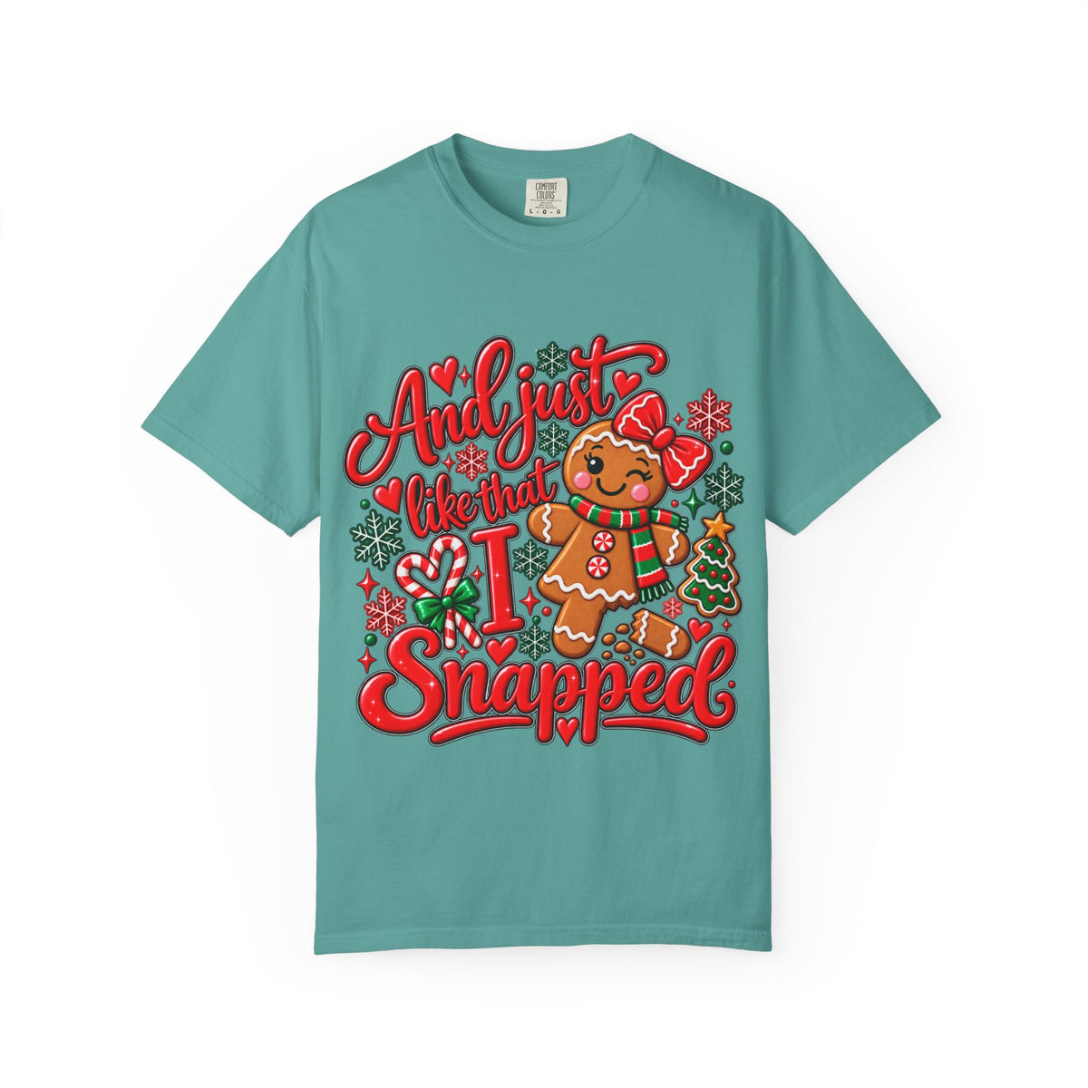 Christmas Gingerbread 'And I Just Went That I Snapped' Holiday T-Shirt