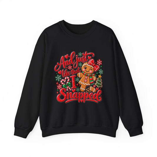 "And I Just Like That I Snapped" Gingerbread Christmas Crewneck
