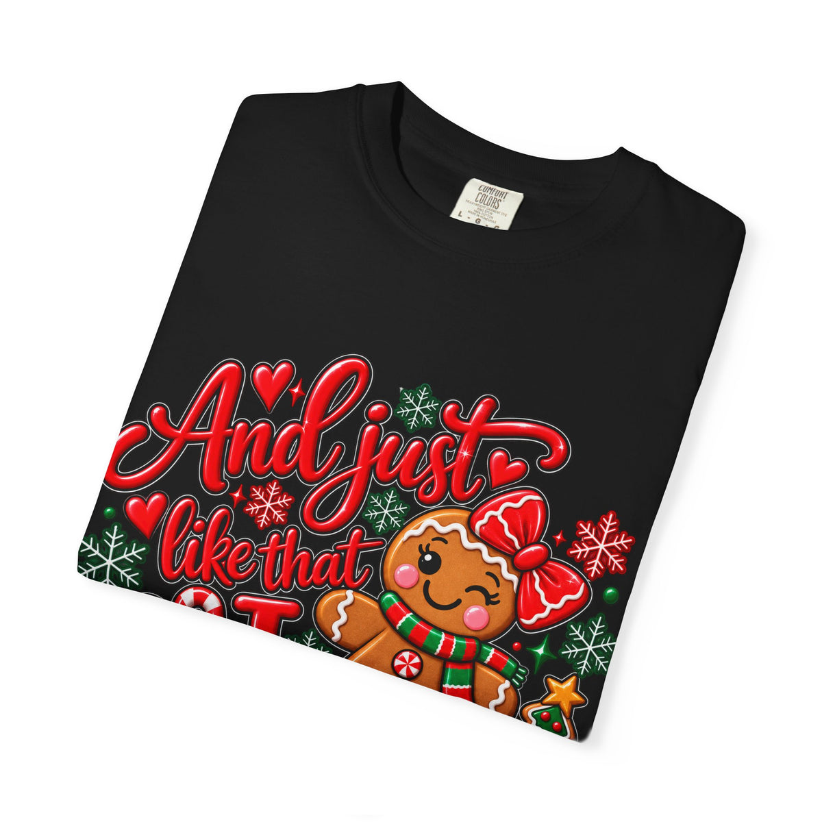 Christmas Gingerbread 'And I Just Went That I Snapped' Holiday T-Shirt