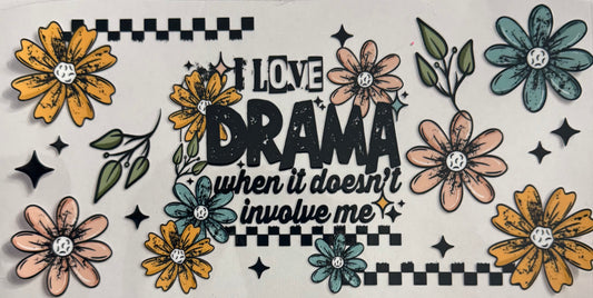 I love drama when it doesn’t involve me