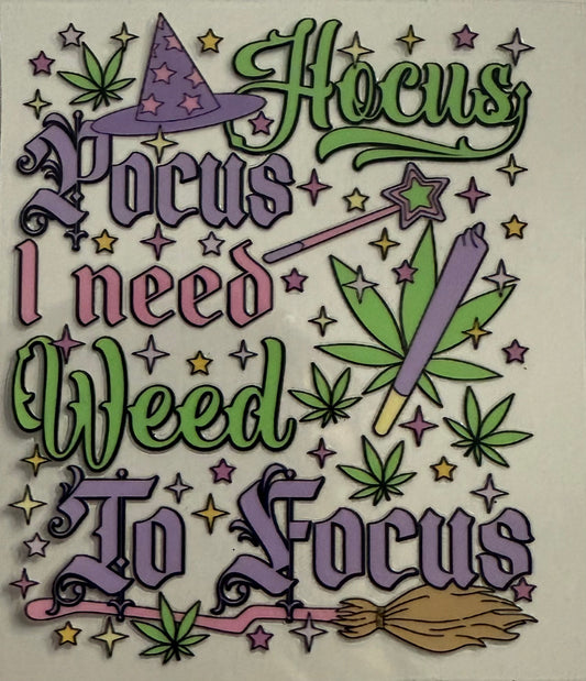 Hocus pocus I need weed to focus