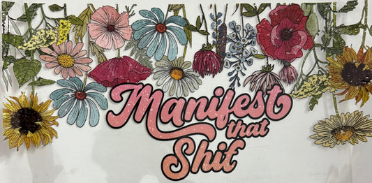 Manifest that sh*t