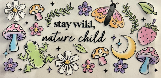 Stay wild nature child