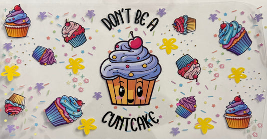 Don’t be a cuntcake