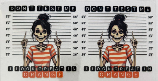 Don’t test me I look great in orange