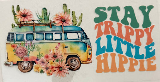 Stay trippy little hippie