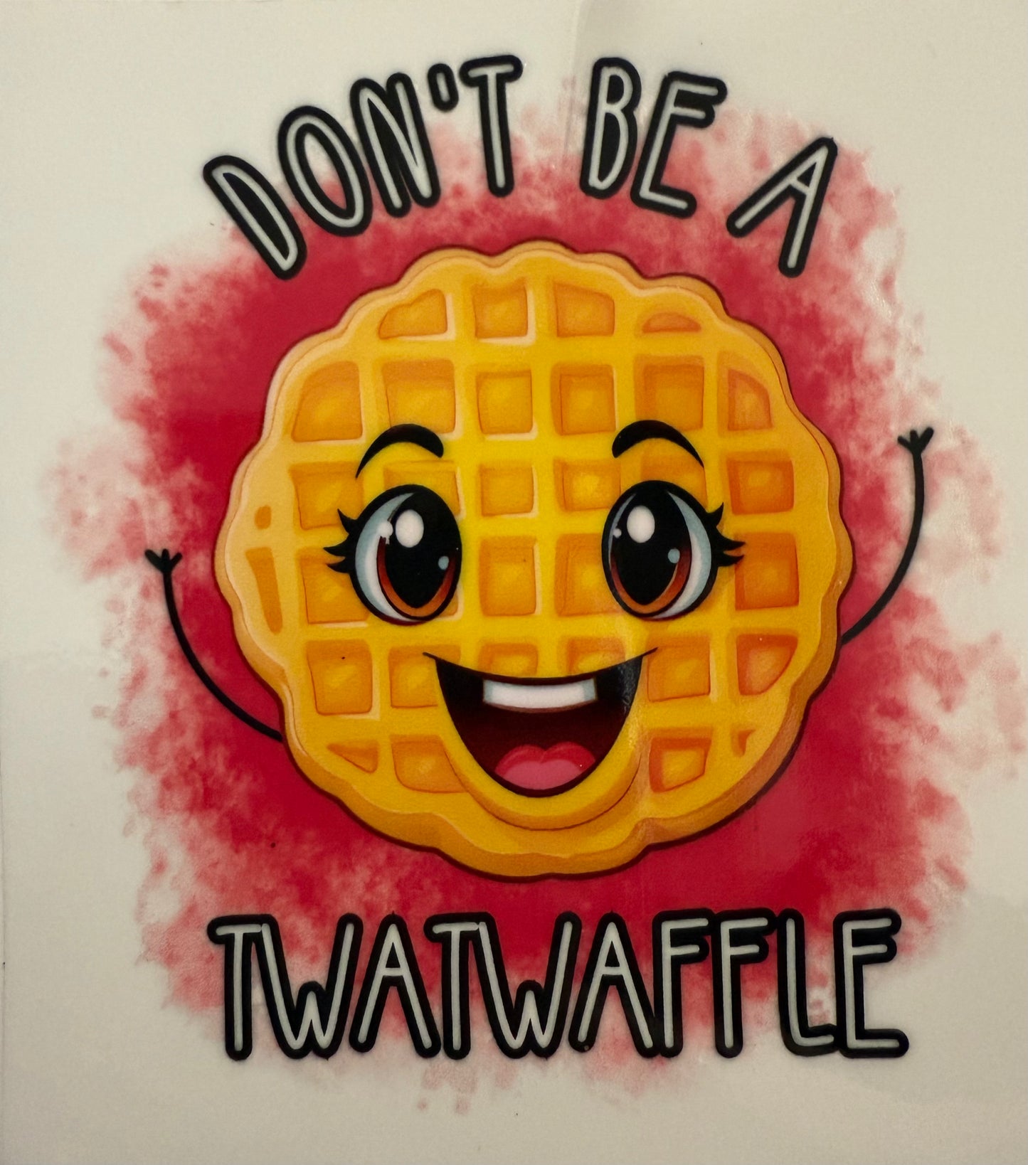 Don’t be a twatwaffle