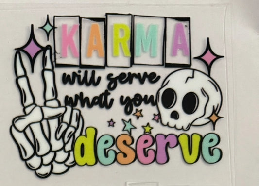 Karma will serve what you deserve