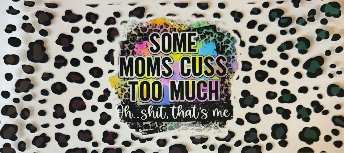 Some moms cuss too much…