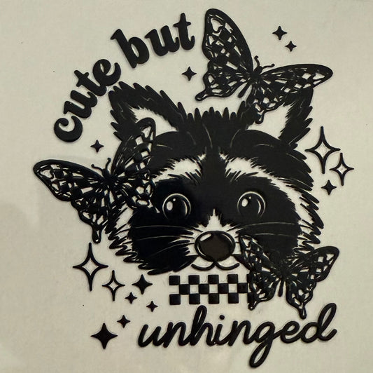 Cute but unhinged