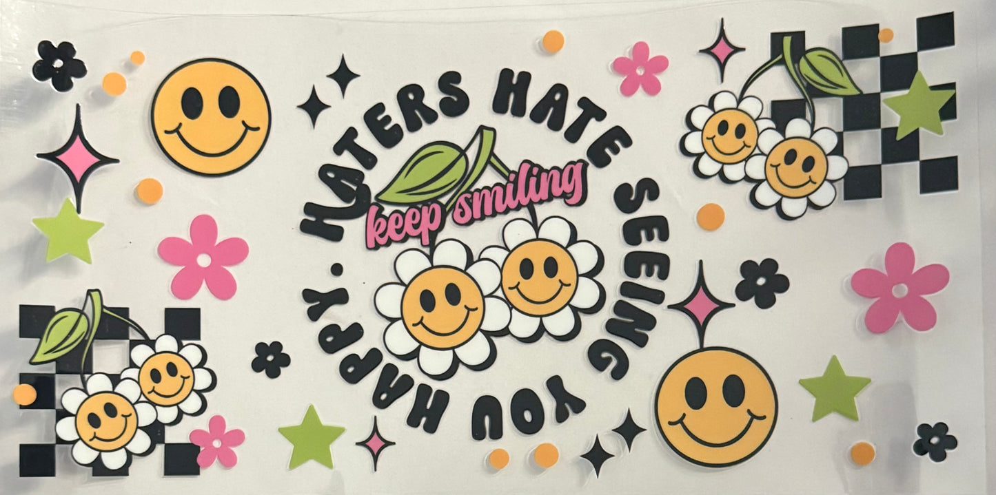 Haters hate seeing you happy