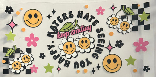 Haters hate seeing you happy