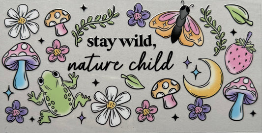 Stay wild nature child