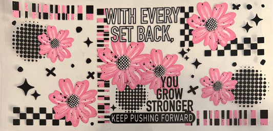 With every set back you grow stronger
