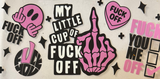 My little cup of f*ck off