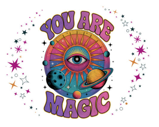 You are magic