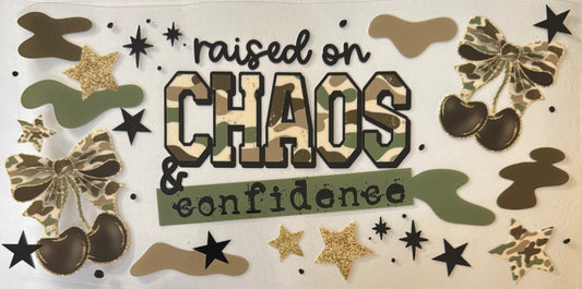 Raised on chaos & confidence