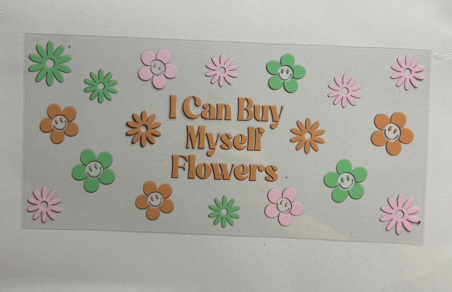 I can buy myself flowers