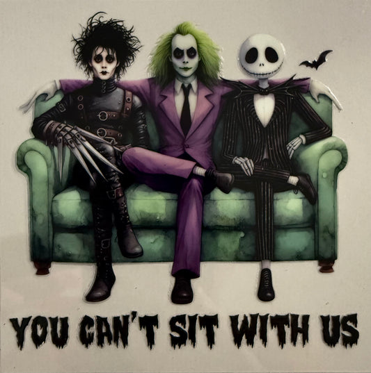 You can’t sit with us