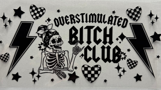 Over stimulated bitch club